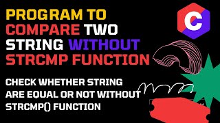 Check Whether String are equal or not without using strcmp() function.