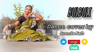 ❤️Bulbuli❤️ | Dance cover by Susmita Nath | Cokes Studio Bangla