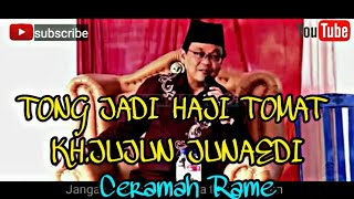 Ulah Jadi Haji Tomat (ceramah rame) | Ceramah KH. Jujun Junaedi