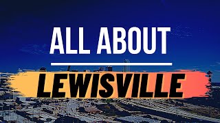 Everything You Need To Know About Lewisville Texas