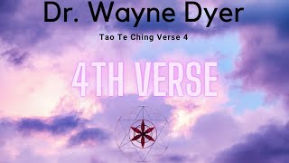 Dr Wayne Dyer Tao Te Ching Verse 4