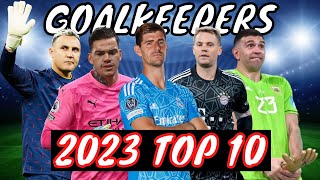 Top 10 Goalkeepers and Their Best Saves / 2022-2023 Season Best 10 Goalkeepers