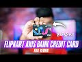 சிறந்த Cashback Credit Card? - Flipkart Axis Bank Credit Card Full Review!