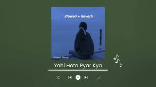 Yahi Hota Pyar Hai Kya | Slowed & Reaverb |  Namastey London | Chetan's Playlist
