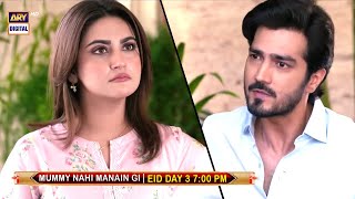 Mummy Nahi Manain Gi | Eid Special Telefilm | Day 3 at 7:00 PM, only on ARY Digital