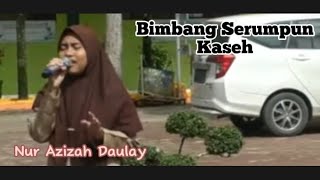 Bimbang Serumpun Kasih Terbuang(Live Cover Nur Azizah Daulay)