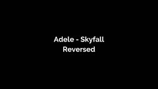 Adele - Skyfall (Reversed Song)