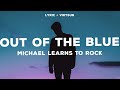 [Lyrics & Vietsub] Michael Learns To Rock - Out Of The Blue