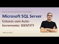6 - T-SQL - IDENTITY - Auto-incremento de valores em colunas - SQL Server 6 - T-SQL - IDENTITY - Auto-incremento de valores em colunas - SQL Server