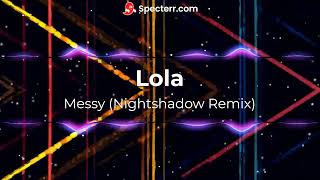 Lola - Messy (Nightshadow Remix)