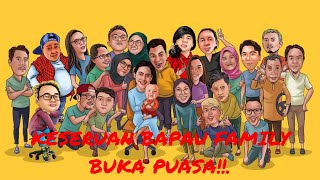 KESERUAN BUKA PUASA BAPAU FAMILY!!. REBUTAN TAKJIL!!.