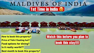 TEHRI FLOATING HUTS | LE ROI FLOATING HUTS | 1st Time In India | Detailed Vlog | 4k Overview