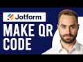 How To Make A QR Code For Jotform (Create QR Codes For Online Forms)