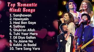 Top Romantic Hindi Songs Collection - Arijit Singh|Shreya Ghoshal|Sonu Nigam|Neha Kakkar|Atif Aslam
