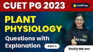 Questions with Explanation -1 | Plant Physiology | CUET PG 2023 | VedPrep Biology Academy