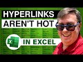 Excel - Hyperlinks Aren't Hot: Episode 1361