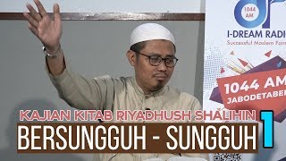 Riyadhush Shalihin Bab: Bersungguh Sungguh | Ustadz Abdullah Haidir, Lc