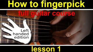 Guitar Lesson 1, How to play fingerstyle or fingerpicking guitar (Left Handed)
