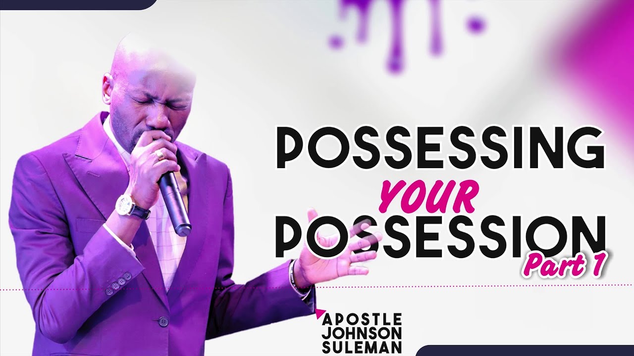 Audio Message рџћ пёџpossessing Your Possession Part 1 By Apostle Johnson