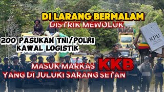 DISTRIBUSI LOGISTIK MASUK SARANG SETAN/ MARKAS BESAR KKB DISTRIK MEWOLUK.