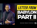 Letter From Babylon Part 2 - Pastor Omar Thibeaux