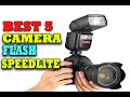 Best 5 Camera Flash Speedlite 2023 | New Best Camera Speedlight