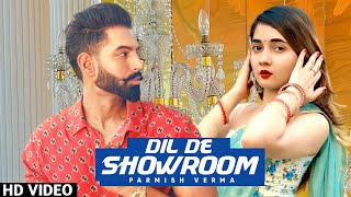 Dil De Showroom : Parmish Verma (Full Video) New Punjabi Song 2021