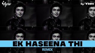 Ek Haseena Thi(Remix) - DJ YASH | DJ MYRA | DJ VEENI | RISHI KAPOOR | KARZ | Kishore Kumar | Asha