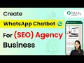 How to Create a WhatsApp Chatbot for Your Search Engine Optimization (SEO) Agency Business