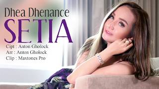 DHEA DHENANCE - SETIA [CIPT : ANTON GHOLOCK ] PRODUKSI ELANG RECORD