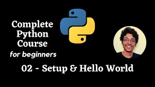 Setup & Hello World in Python | Python Tutorial for Absolute Beginners