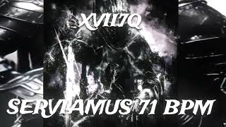 Serviamus 71 Bpm