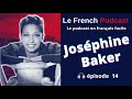 le french podcast 🎙️ 14. joséphine baker 👩🏿 une héroïne française au panthéon