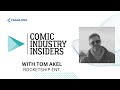 Comic Industry Insiders - Tom Akel