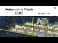 retour sur le titanic live