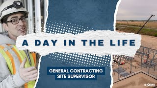 A Day in the Life | General Contracting Site Supervisor | Sierra Construction