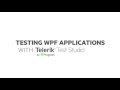 Testing WPF Applications with Test Studio