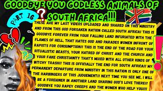 16/16 South Africa_This Is The End Of The Road For You And Me_You're Sick, Witchy And Dead_I'm OUT!!
