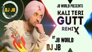 Kali Teri Gutt | DHOL REMIX | Diljit Dosanjh | DJ jB .