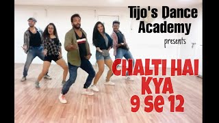 Chalti hai kya 9 se 12 choreography | Tijo's Dance Academy | BollyHop dance cover | Judwaa 2