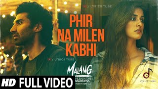 Phir Na Mile Kabhi Full Song - Malang | Ankit Tiwari | Hum Phir Na Mile Kabhi | Audio, New Song 2020