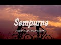 Sempurna Andra And The Backbone //(lirik lagu)