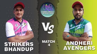 BHANDUP STRIKERS VS ANDHERI AVENGERS | MATCH-4 | MUMBAI TENNIS CRICKET PREMIER LEAGUE  | MUMBAI