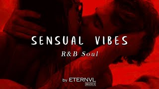 Sensual Vibes Playlist | R\u0026B Soul ❤️‍🔥