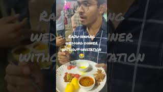 Raju having wedding dinner without invitation 😂 #india #rajasthan #rajasthanwedding #dinner #food