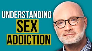 Healing Sex Addiction: Understanding Intimacy And Sexual Issues | Mental Health Awareness