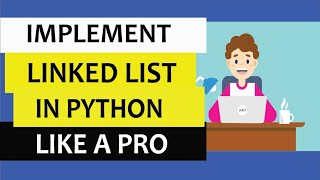 Linked List in Python | step by step explained | Data Structures and algorithms in Python