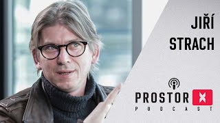 Jiří Strach: Lže se a za názory uráží. Česká identita se možná brzy sesype // Prostor X Podcast