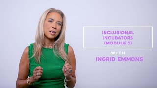 INCLUSION INCUBATORS (FULL MODULE #5)