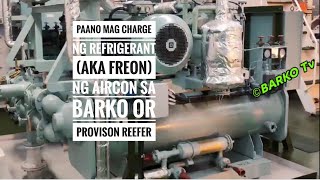 Paano mag charge ng Refrigerant (aka freon) ng Aircon sa Barko or provison reefer